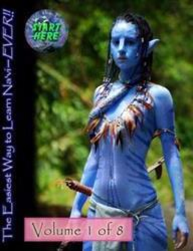 The Easiest Way to Learn Na'vi--Ever!!: Volume 1 of 8