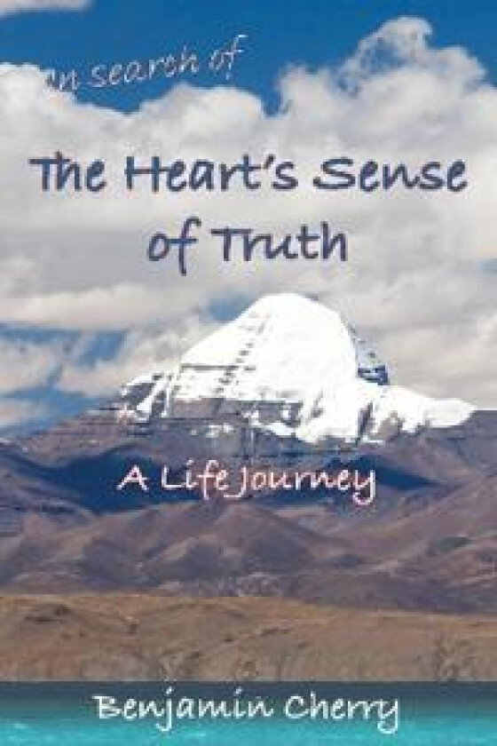 In Search of the Heart's Sense of Truth