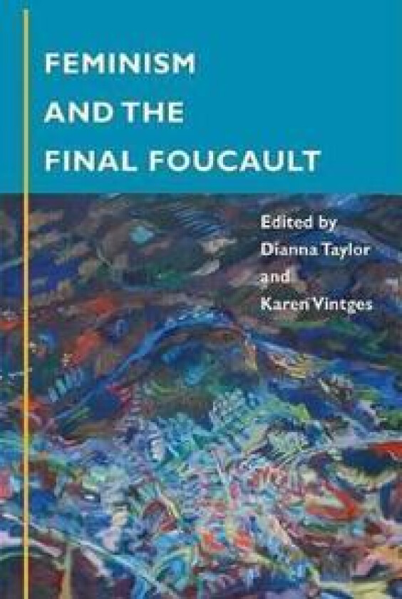 Feminism and the Final Foucault