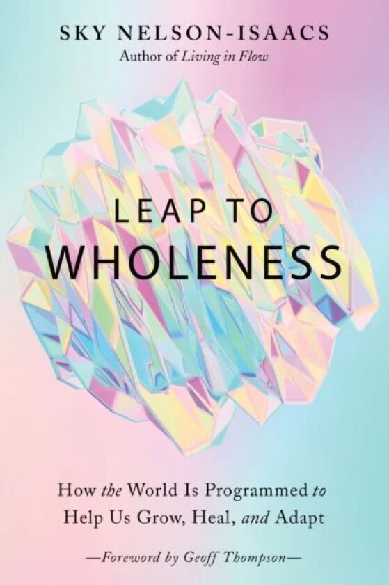 Leap to Wholeness av Sky Nelson-Isaacs