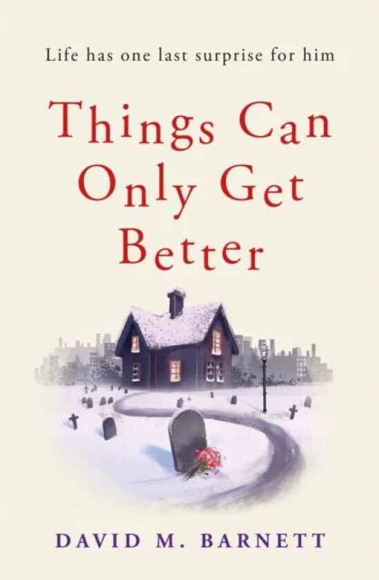 Things Can Only Get Better av David M. Barnett