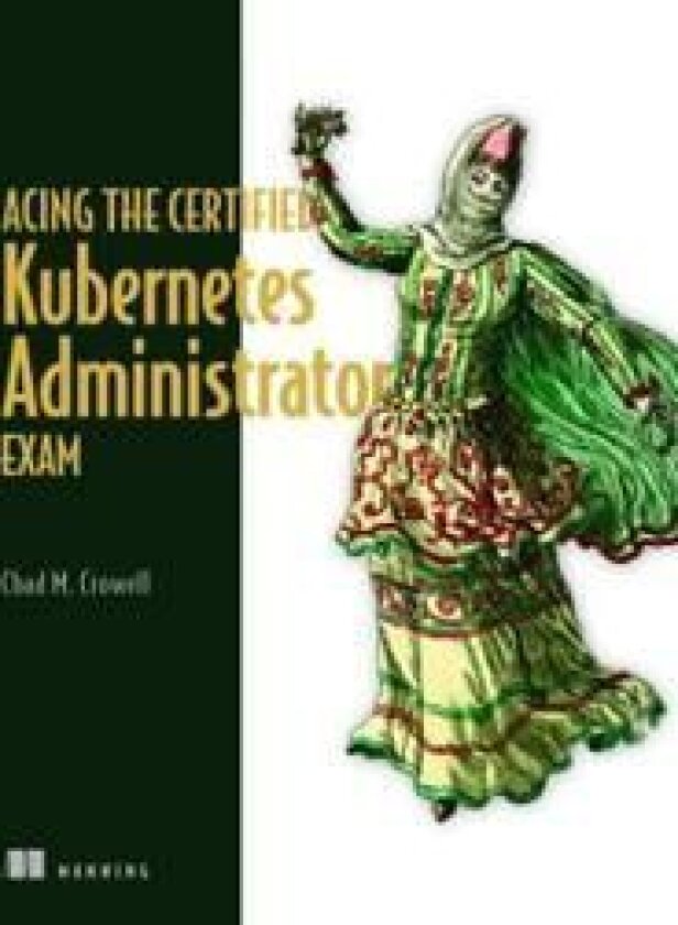 Acing the Certified Kubernetes Administrator Exam