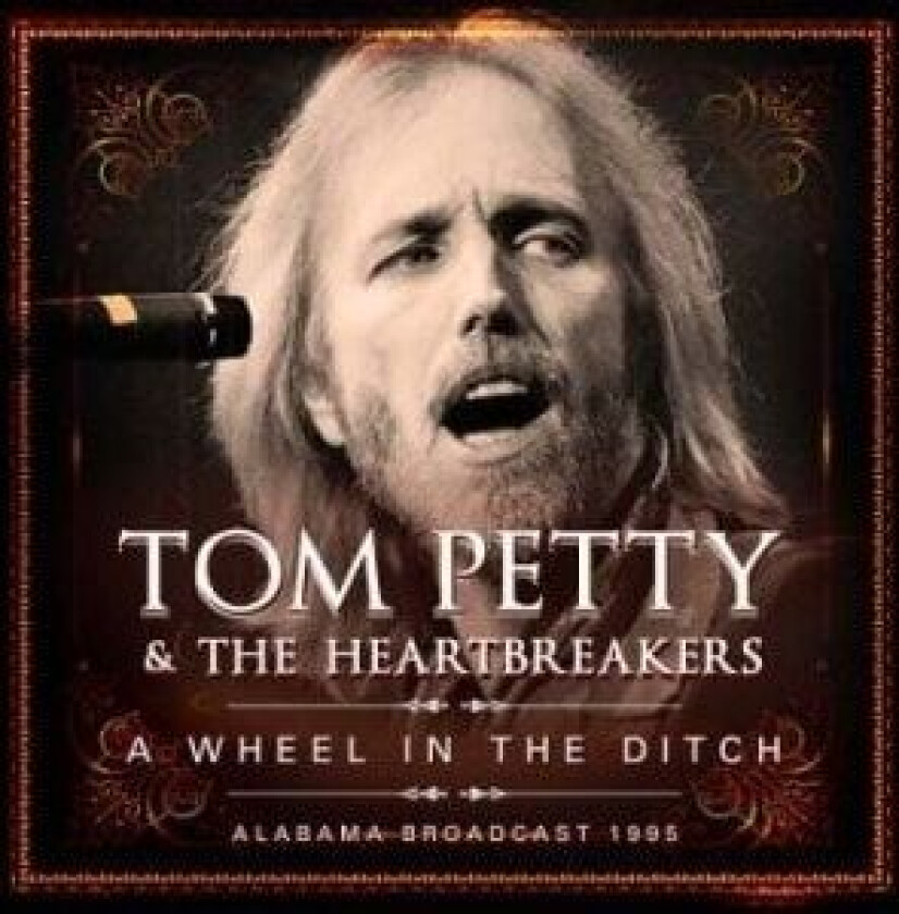 Tom Petty & The Heartbreakers - A Wheel In The Ditch Volume 2: Alabama Broadcast 1995 (2CD)