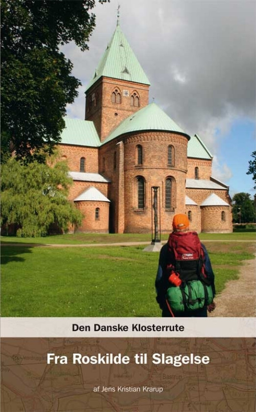 Den Danske Klosterrute - fra Roskilde til Slagelse | Jens Kristian Krarup | Språk: Dansk