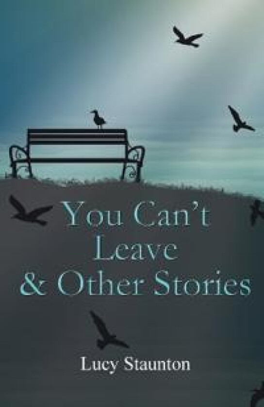 You Can't Leave & Other Stories