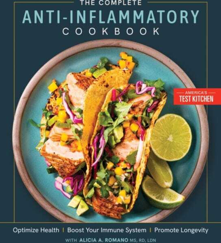The Complete AntiInflammatory Cookbook Optimize Health, Boost Your Immune System, Promote Longevity