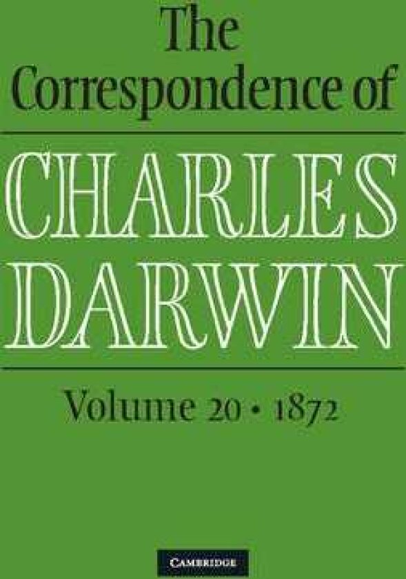 The Correspondence of Charles Darwin: Volume 20, 1872