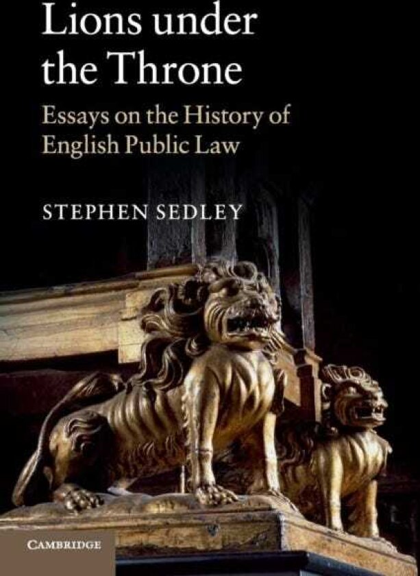 Lions under the Throne Essays on the History of English Public Law