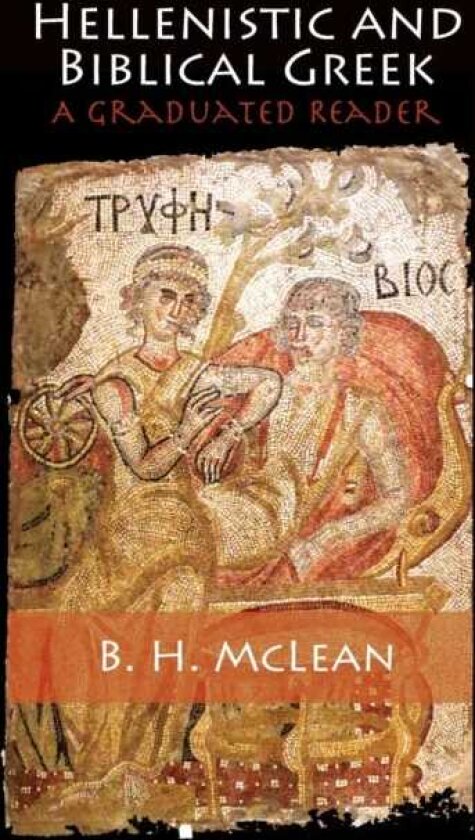 Hellenistic and Biblical Greek A Graduated Reader