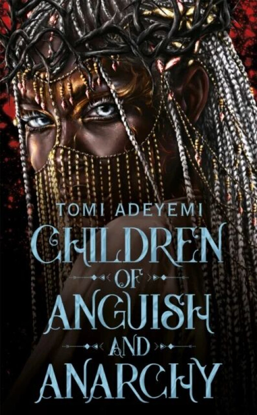 Children of Anguish and Anarchy av Tomi Adeyemi