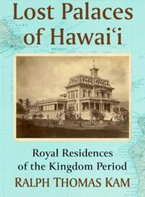 Lost Palaces of Hawai'i