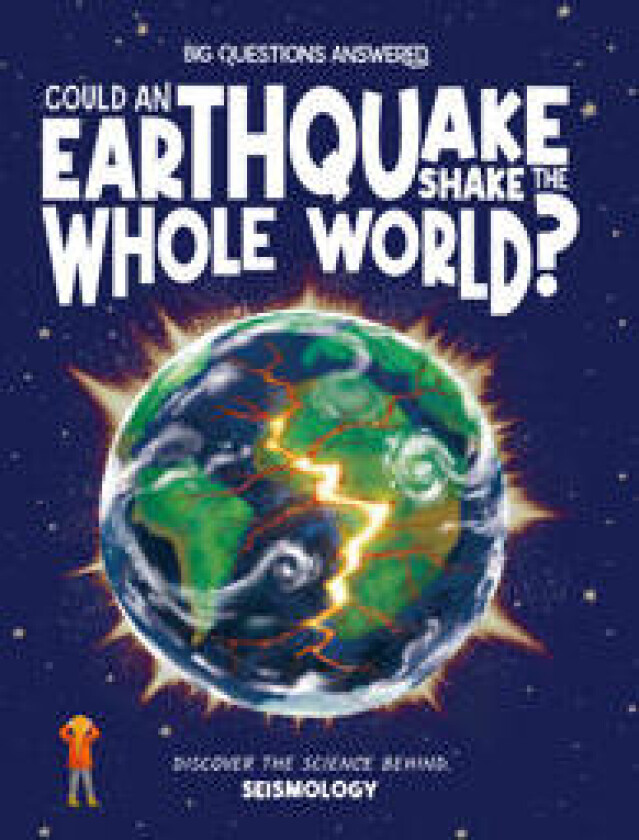 Could an Earthquake Shake the Whole World?
