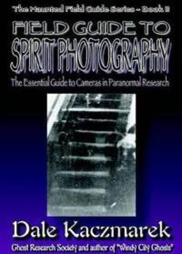 A Field Guide to Spirit Photography