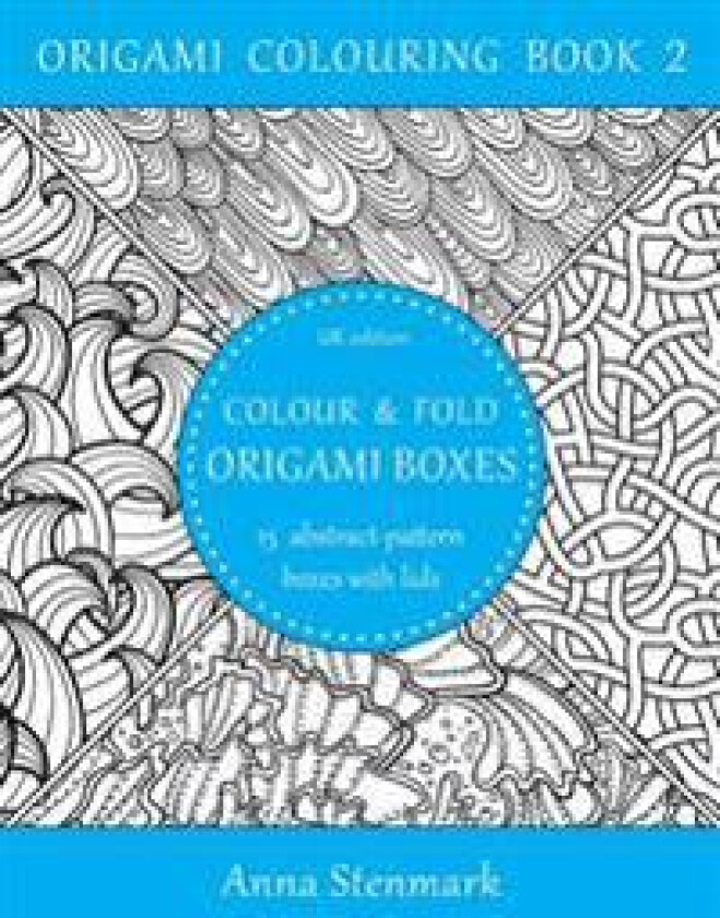 Colour & fold origami boxes - 15 abstract-pattern boxes with lids
