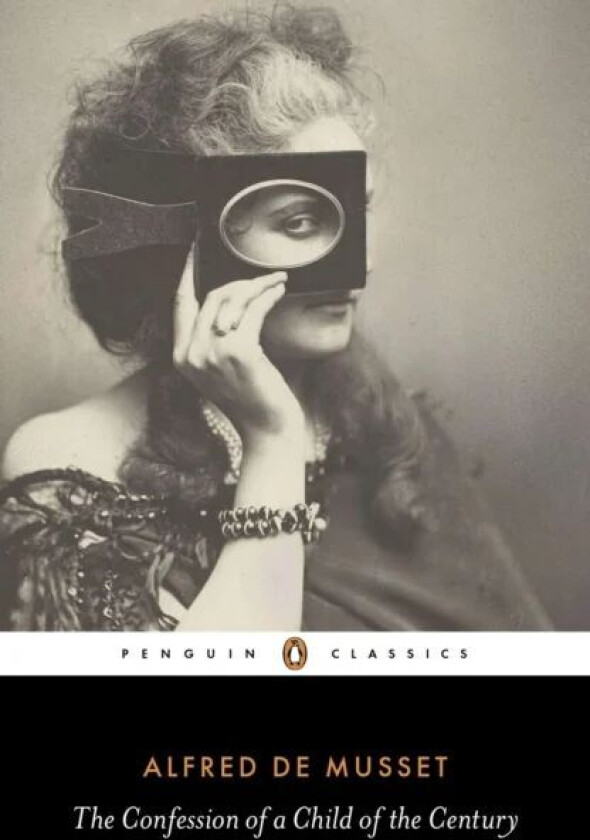 The Confession of a Child of the Century av Alfred de Musset