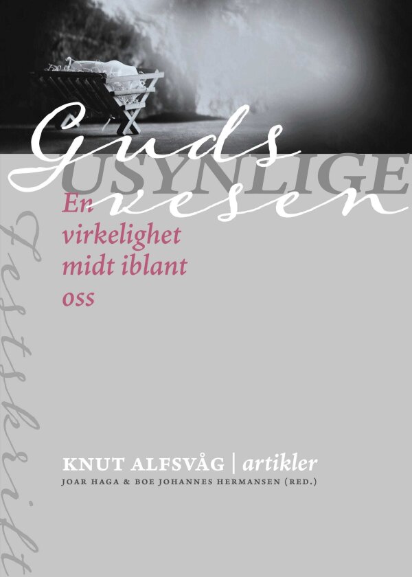 Guds usynlige vesen en virkelighet midt iblant oss