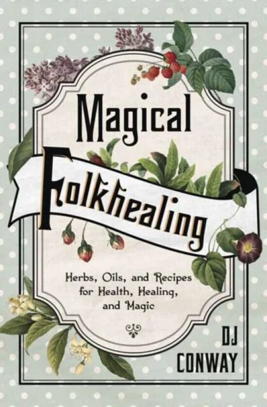 Magical Folkhealing av D.J. Conway