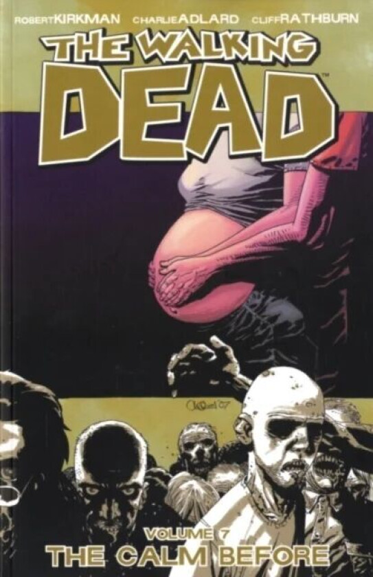 The Walking Dead Volume 7: The Calm Before Av Robert Kirkman