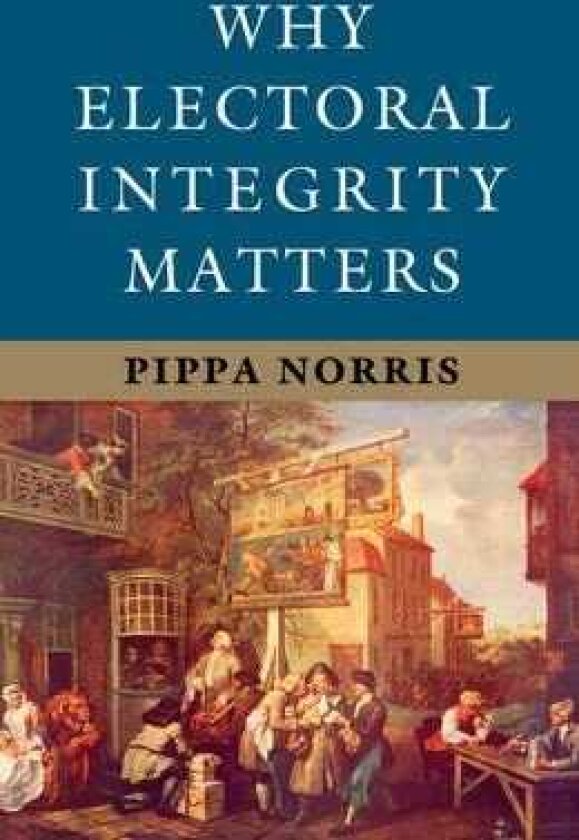 Why Electoral Integrity Matters