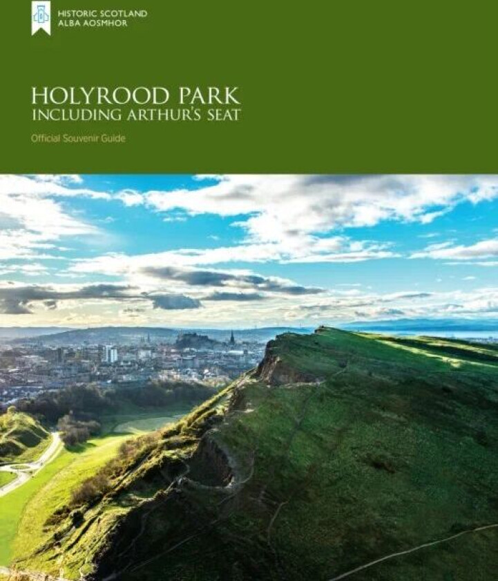 Holyrood Park including Arthur¿s Seat av Historic Scotland