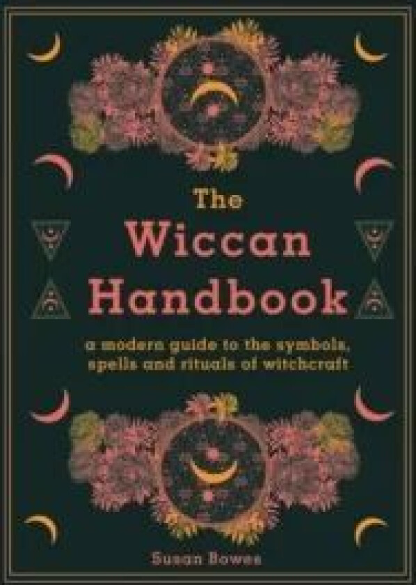 The Wiccan Handbook av Susan Bowes