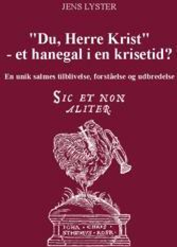 'Du, Herre Krist' - et hanegal i en krisetid?