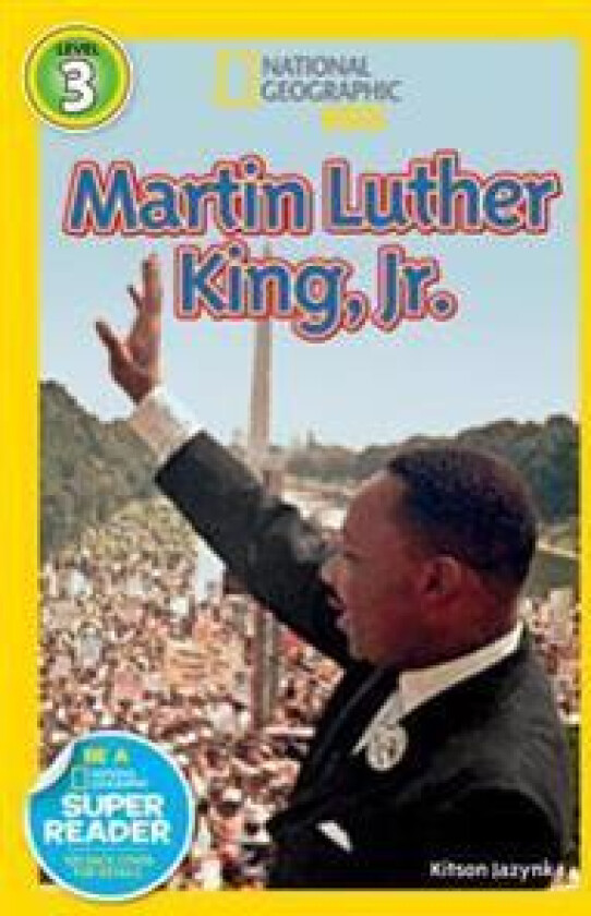 Martin Luther King, Jr. (National Geographic Kids Readers, Level 3)