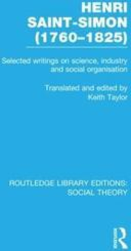 Henri Saint-Simon, (1760-1825) (RLE Social Theory)