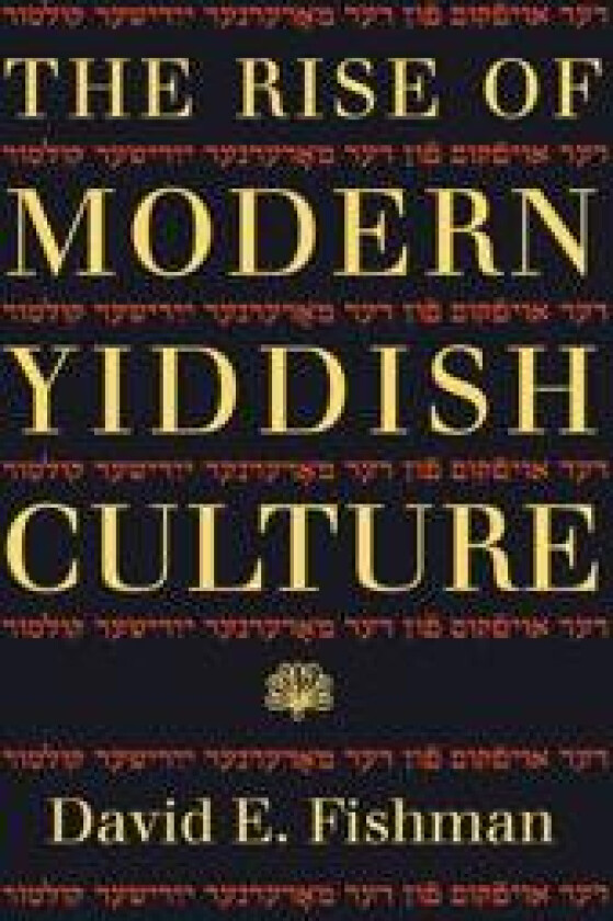 The The Rise of Modern Yiddish Culture