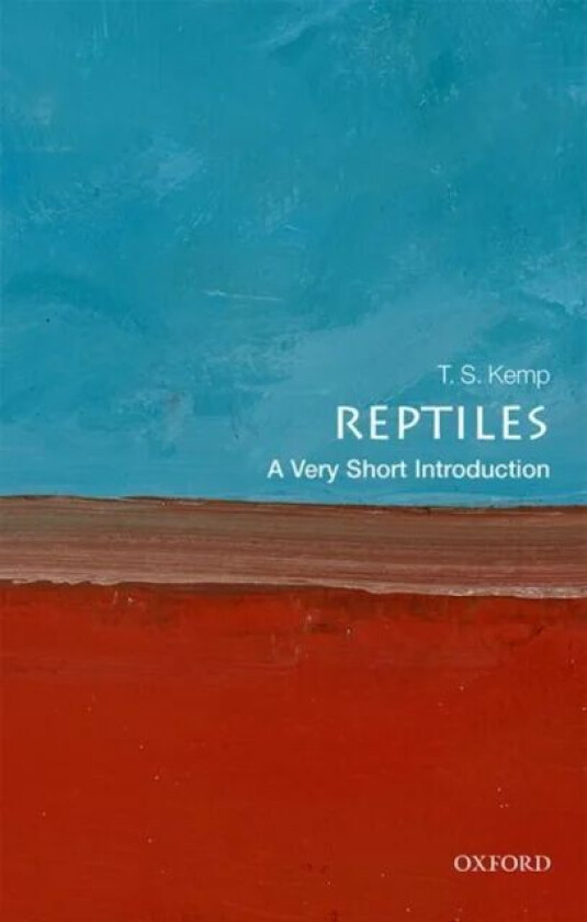 Reptiles: A Very Short Introduction av T. S. (Emeritus Research Fellow St John's College) Kemp