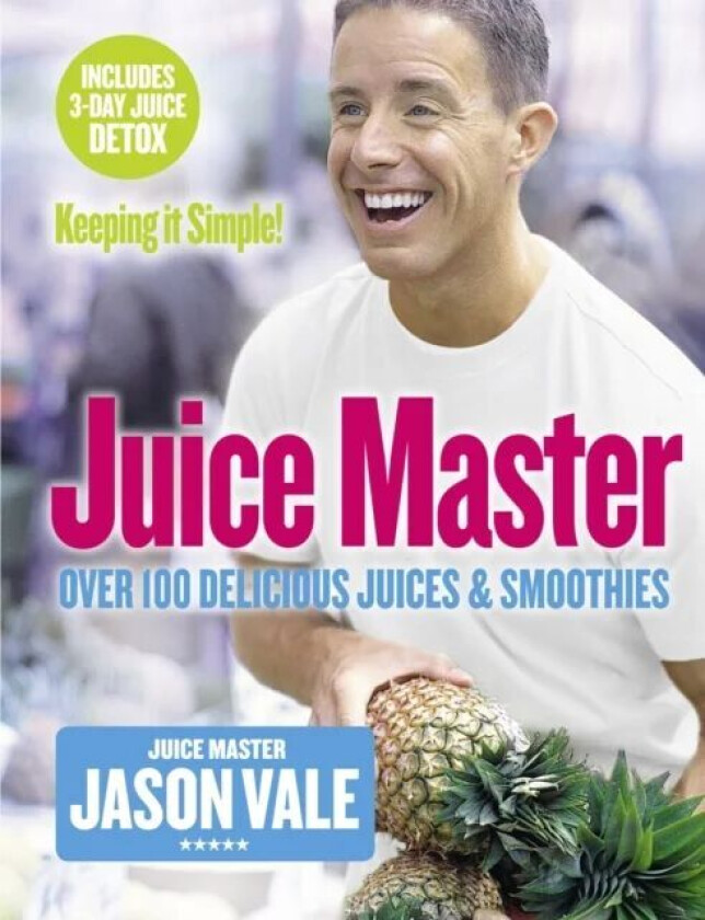 Juice Master Keeping It Simple av Jason Vale