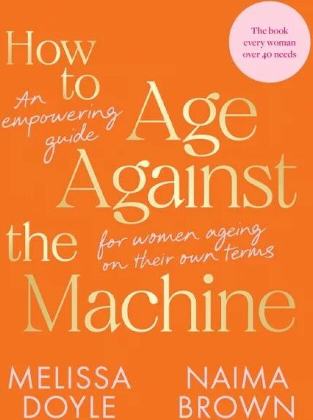 How to Age Against the Machine av Melissa Doyle, Naima Brown