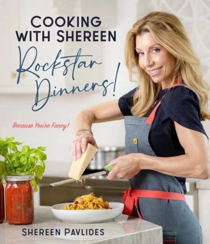 Cooking with Shereen-Rockstar Dinners! av Shereen Pavlides