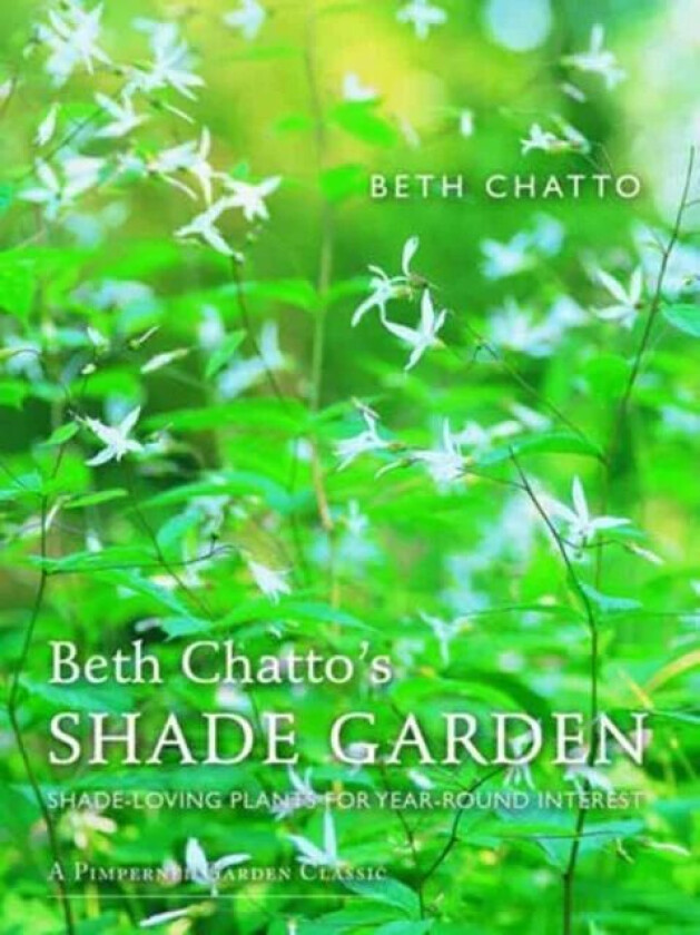 Beth Chatto's Shade Garden av Beth (Beth Chatto's Garden) Chatto