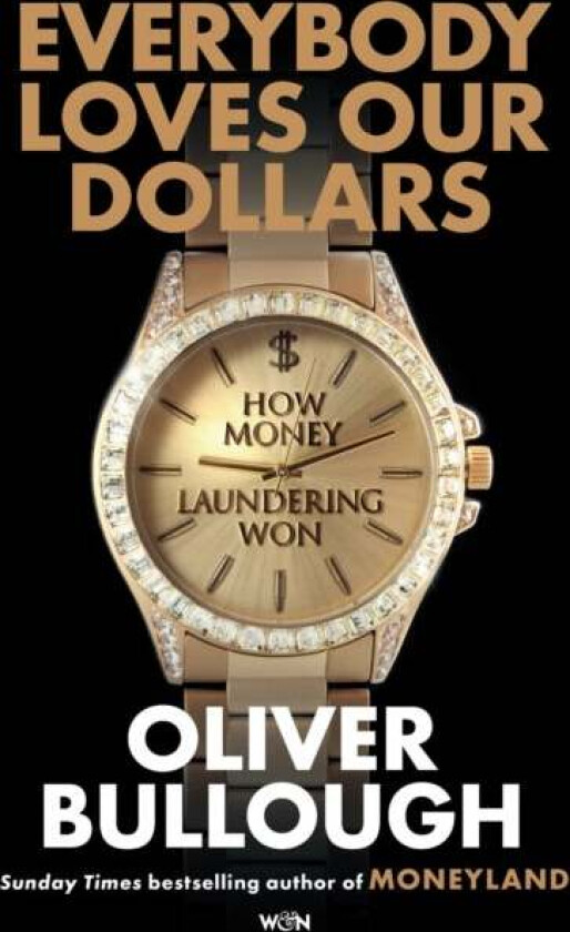Everybody Loves Our Dollars av Oliver Bullough