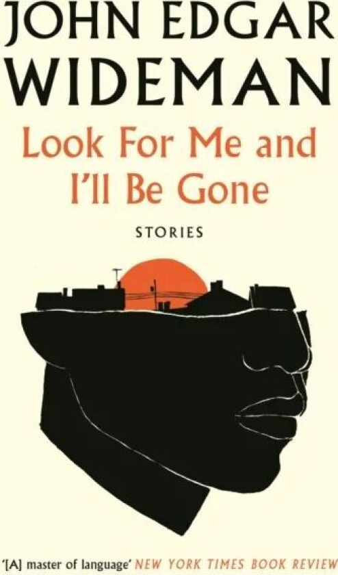 Look For Me and I'll Be Gone av John Edgar Wideman