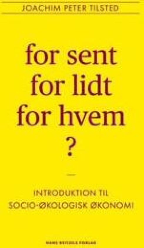 For sent, for lidt, for hvem?