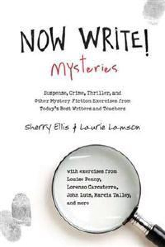 Now Write! Mysteries: Suspense, Crime, Thriller, and Other Mystery Fiction Exercises from Today's Best Writers and Teachers