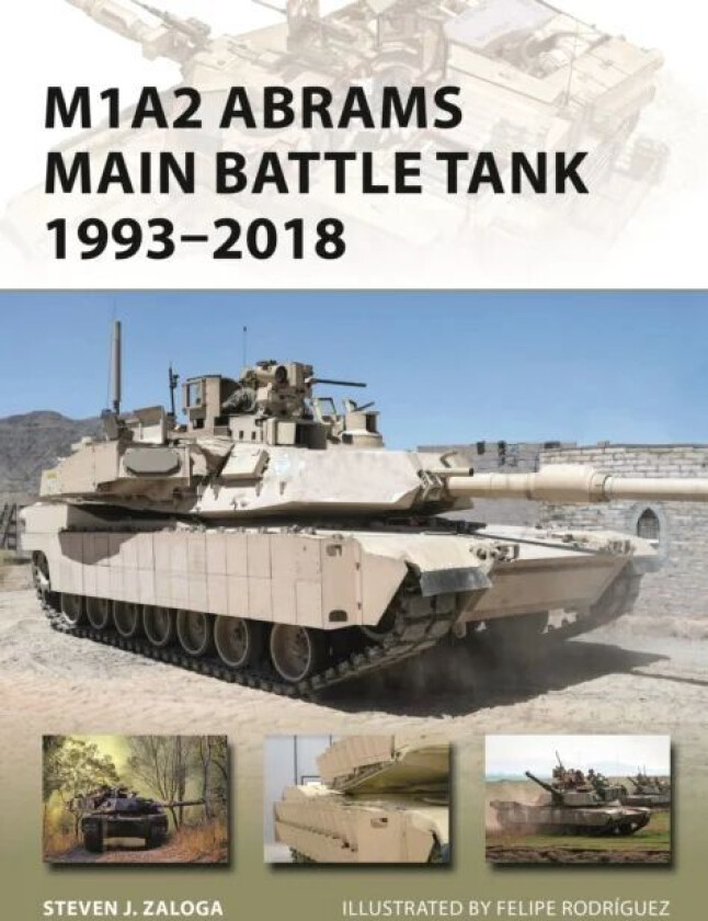 M1A2 Abrams Main Battle Tank 1993-2018 av Steven J. (Author) Zaloga