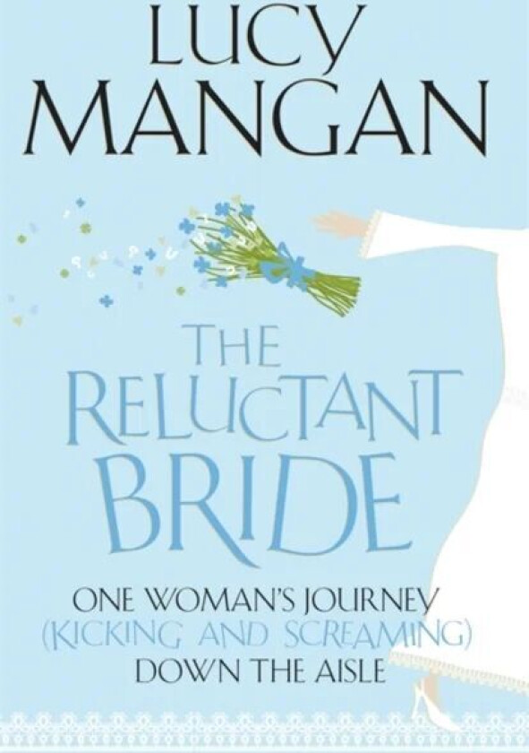 The Reluctant Bride av Lucy Mangan