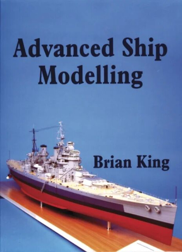 Advanced Ship Modelling av Bryan King