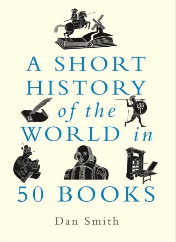 A Short History of the World in 50 Books av Daniel Smith