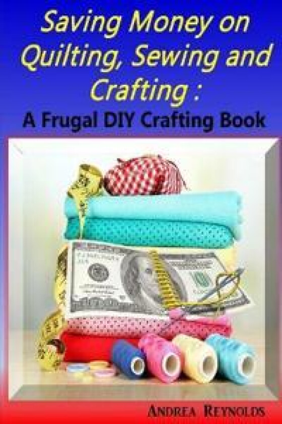 Saving Money on Quilting, Sewing & Crafting