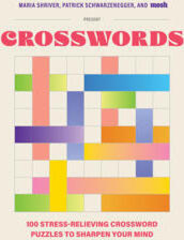100 Stress-Relieving Crossword Puzzles to Sharpen Your Mind