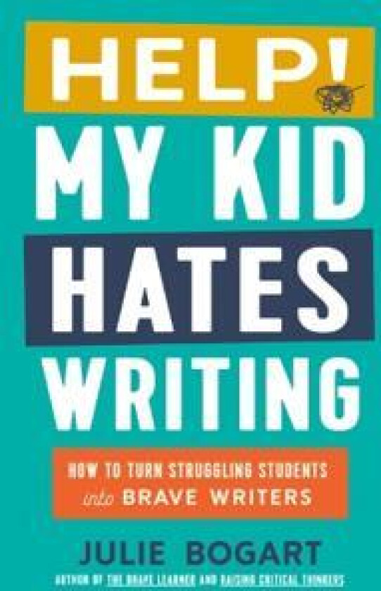 Help! My Kid Hates Writing