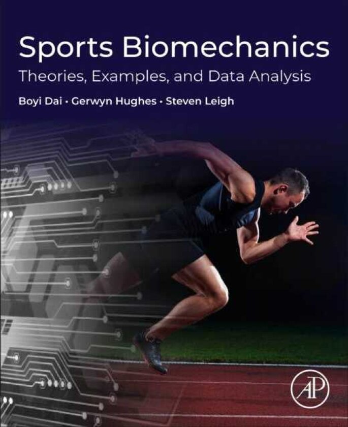 Sports Biomechanics Theories, Examples, and Data Analysis