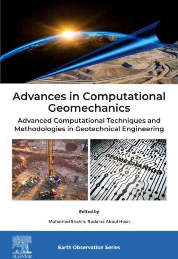 Advances in Computational Geomechanics Advanced Computational Techniques and Methodologies in Geotechnical Engineering