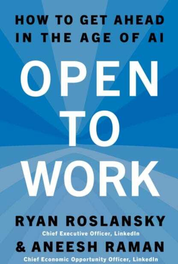 Bilde av Open to Work How to Get Ahead in the Age of Ai