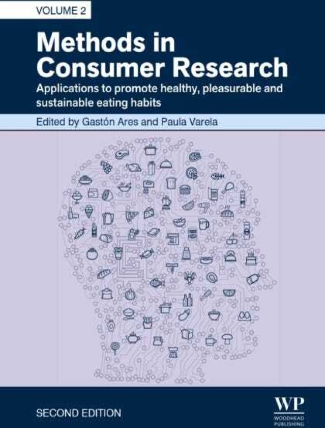Methods in Consumer Research, Volume 2 Applications to Promote Healthy, Pleasurable and Sustainable Eating Habits