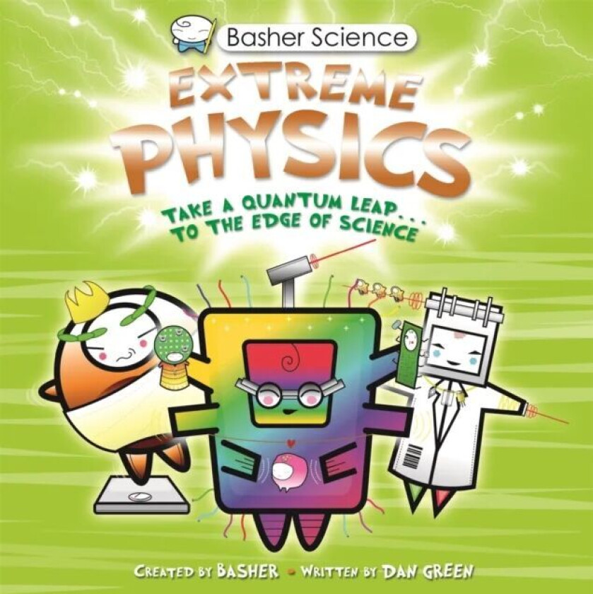 Basher Science: Extreme Physics av Dan Green